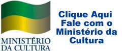 Clique Aqui - Fale com o Ministrio da Cultura